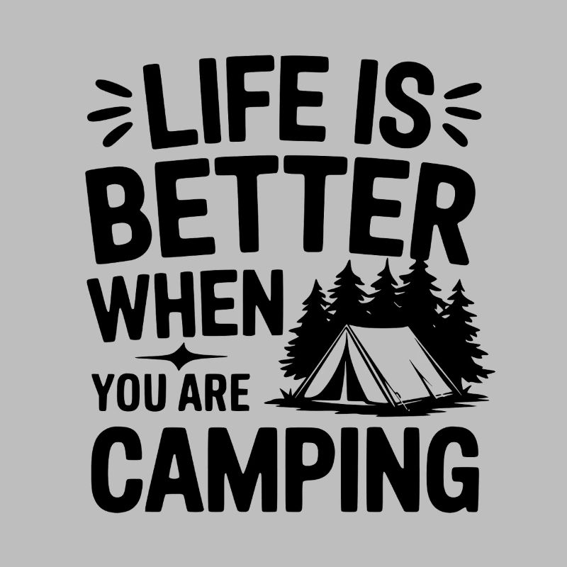 Camper Life Is Better When Camping