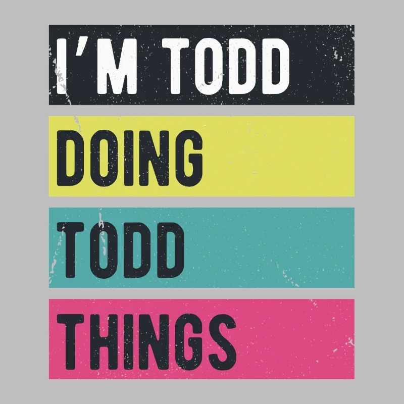 Ich bin Todd und mache Todd-Dinge Retro-Farben