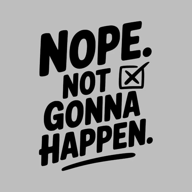 Non. Ça n’arrivera pas.