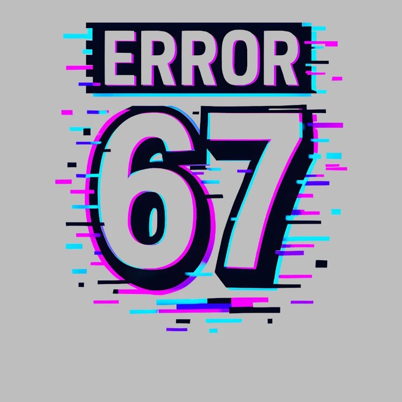 Idée de cadeau Error 67 Six Seven Glitch Cyber Meme