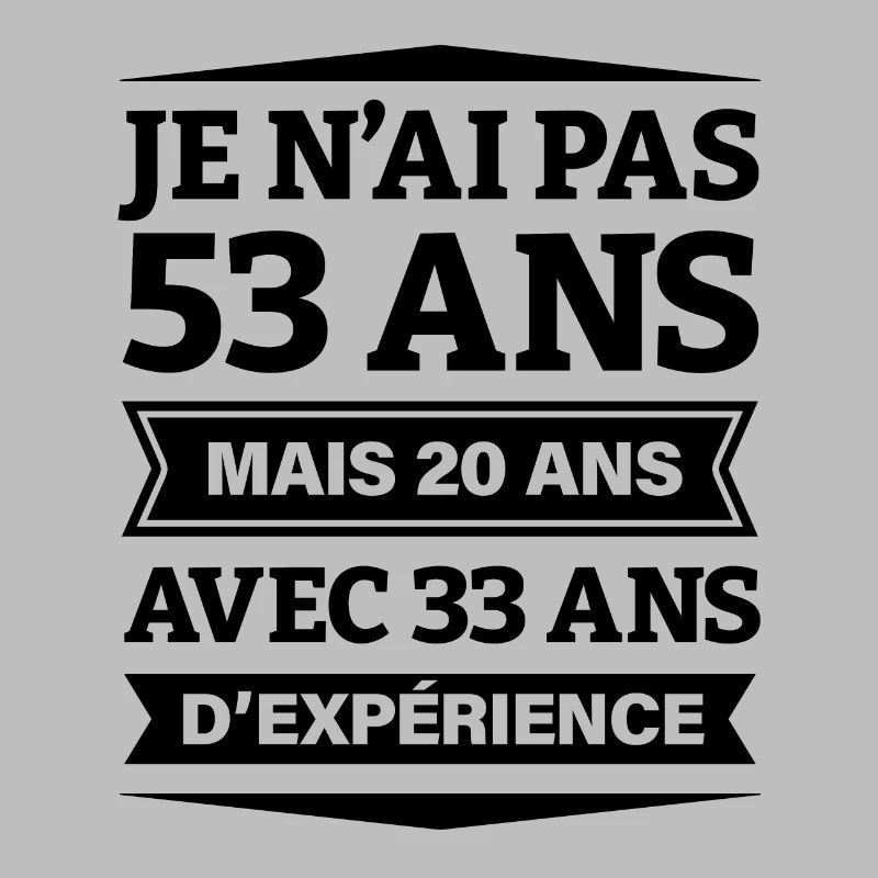 ANNIVERSAIRE 53 ANS AVEC 33 ANS D'EXPÉRIENCE