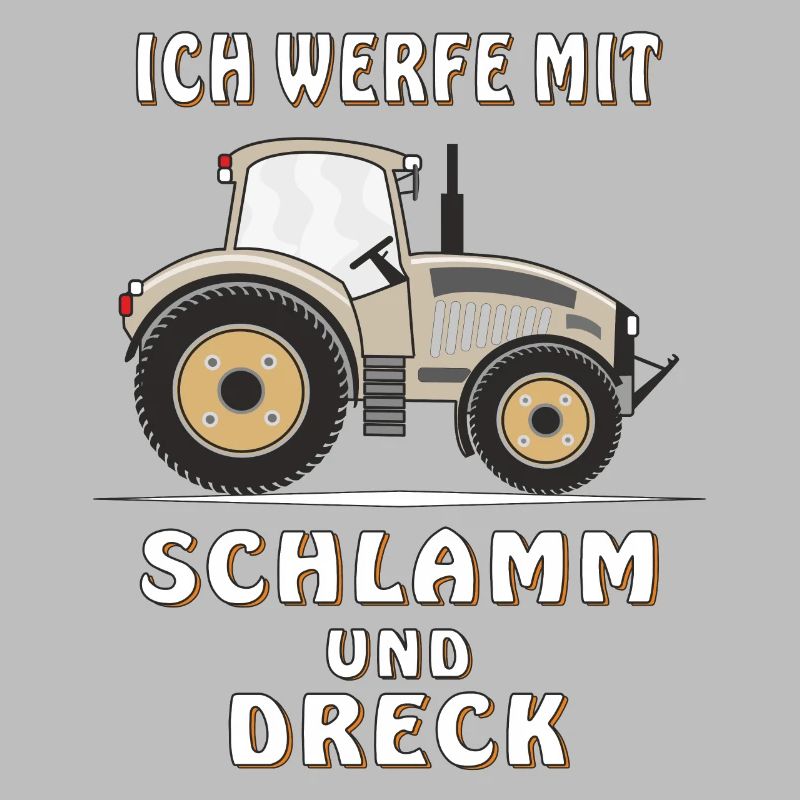 ICH WERFE MIT SCHLAMM UND DRECK