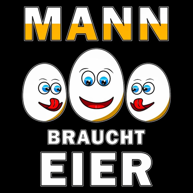 MANN BRAUCHT EIER