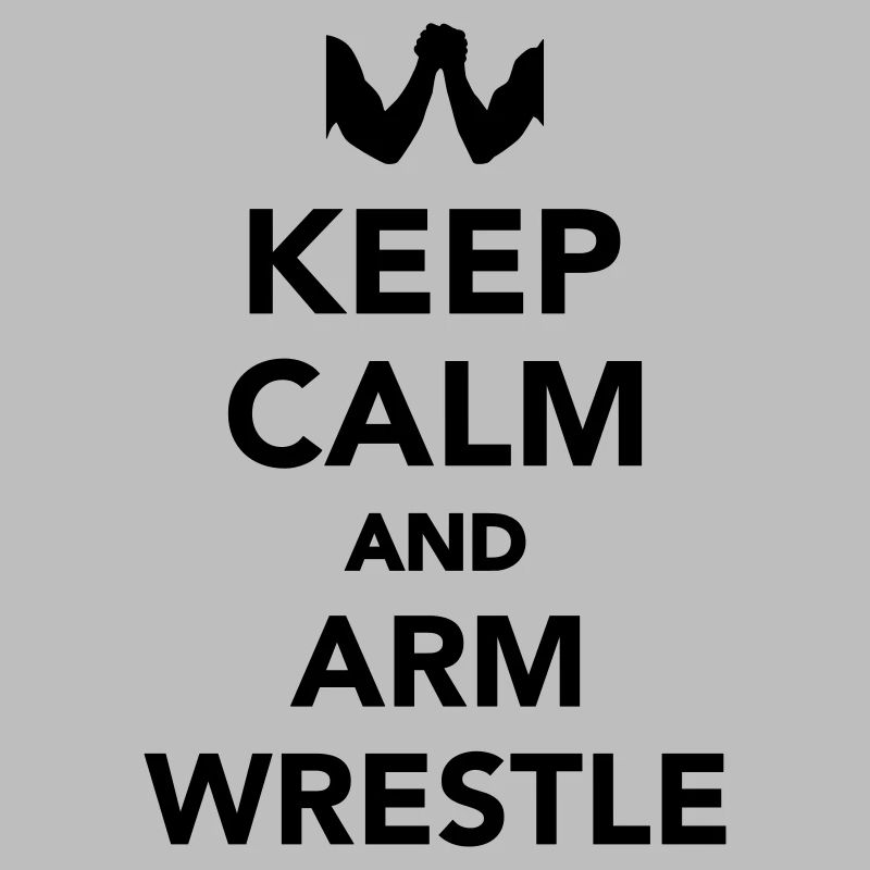 Keep calm and Arm wrestle