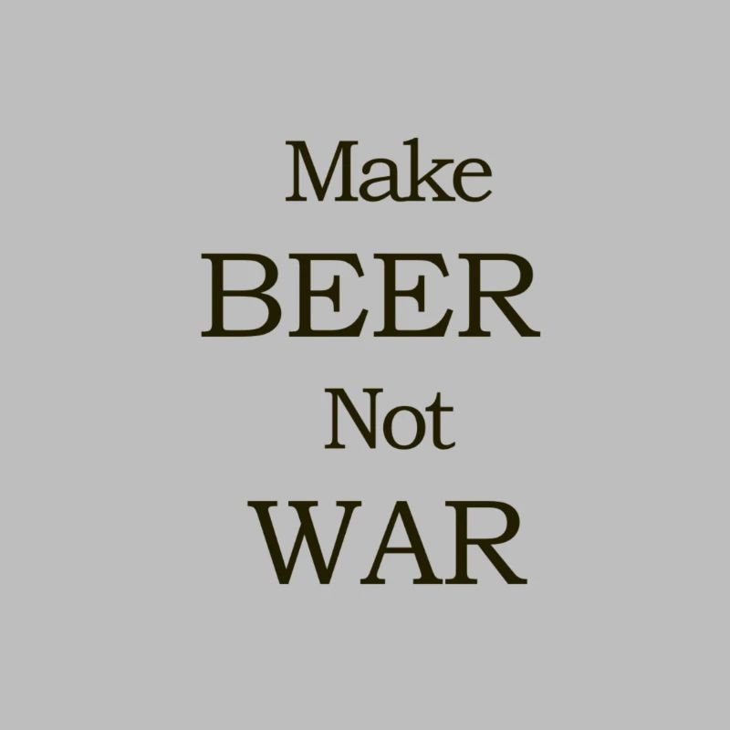 Make Beer Not War