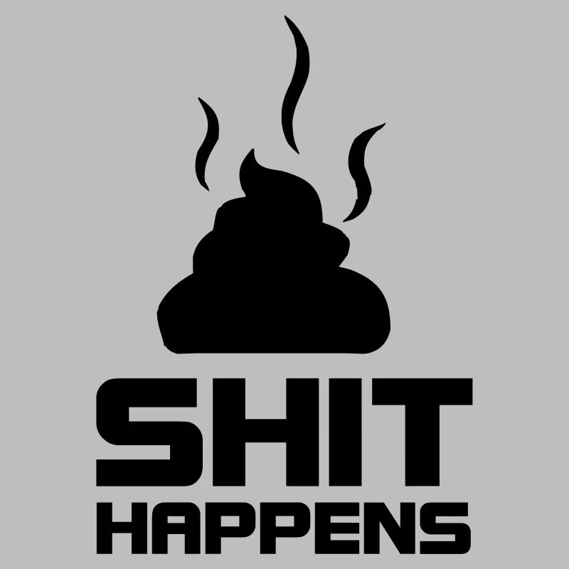 shit happens