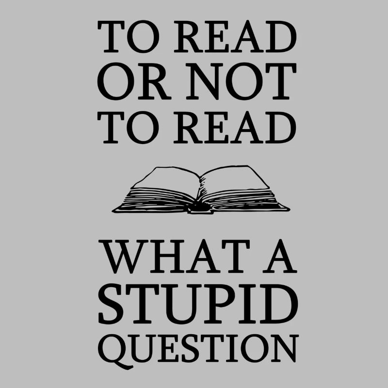 Lesen Oder Nicht Lesen Frage Bücher Spruch Hobby