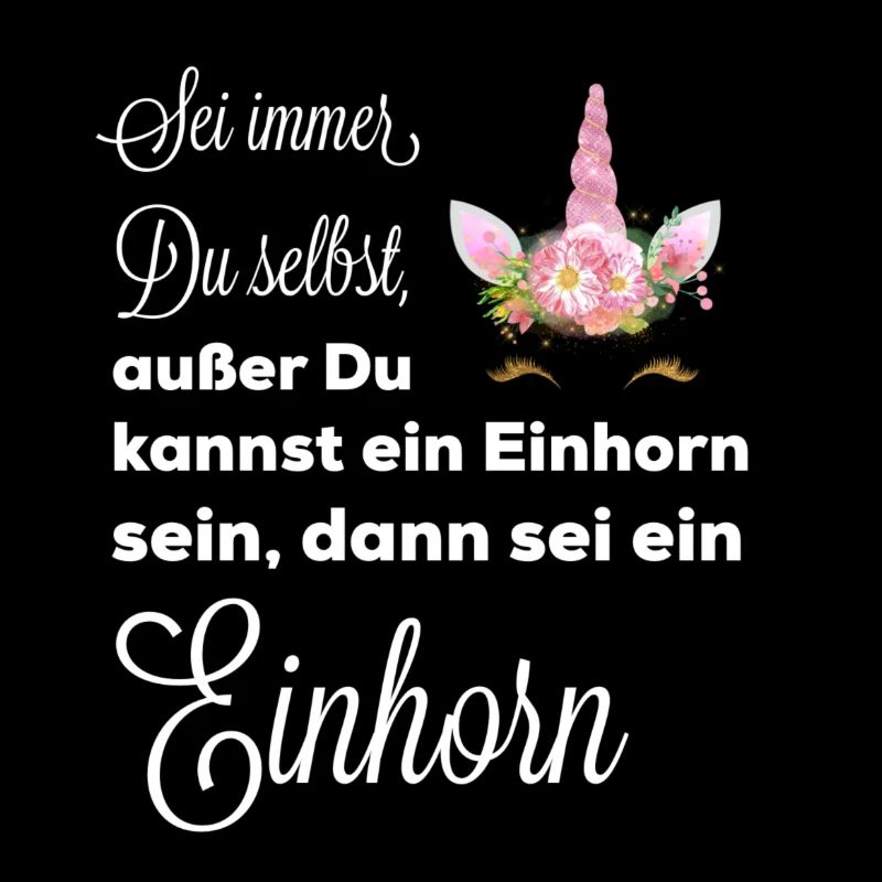 Sei Du selbst, außer Du kannst ein Einhorn sein