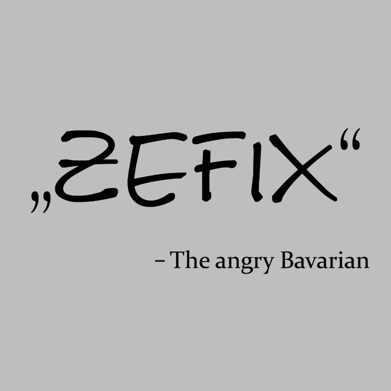Zefix bayerischer Spruch Geschenkidee Bayern