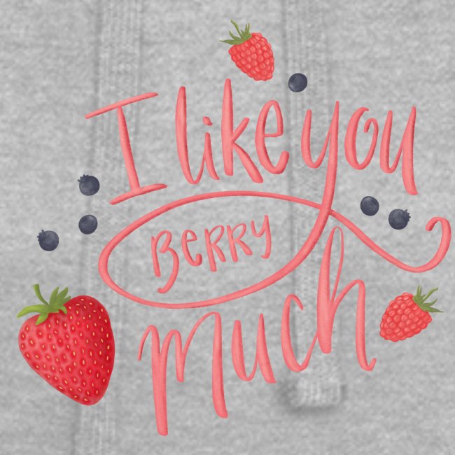 Like you berry much