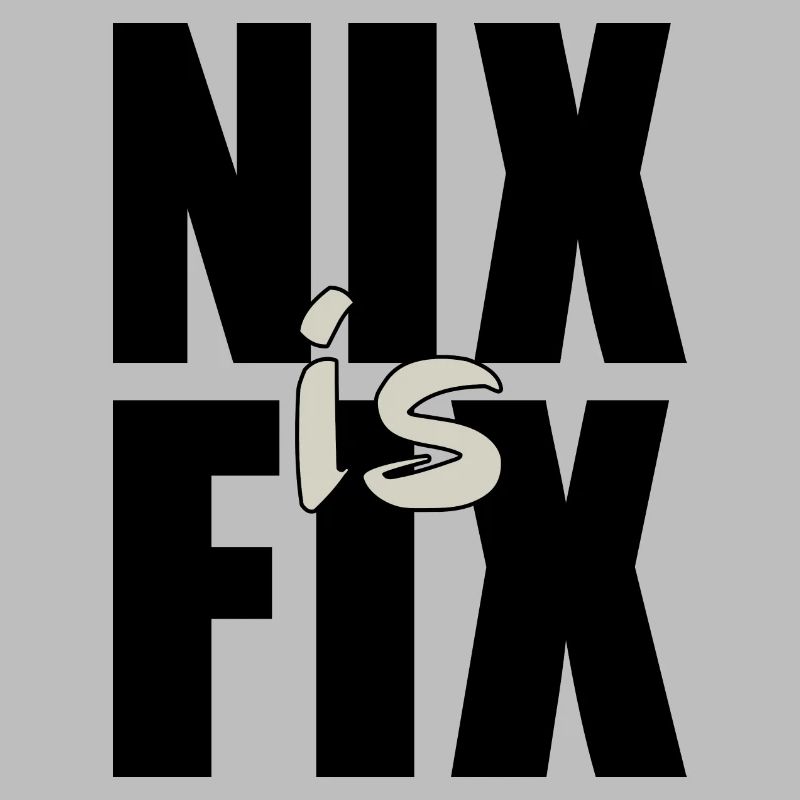 nix est fixe - rien n’est réparé, dialecte cool disant