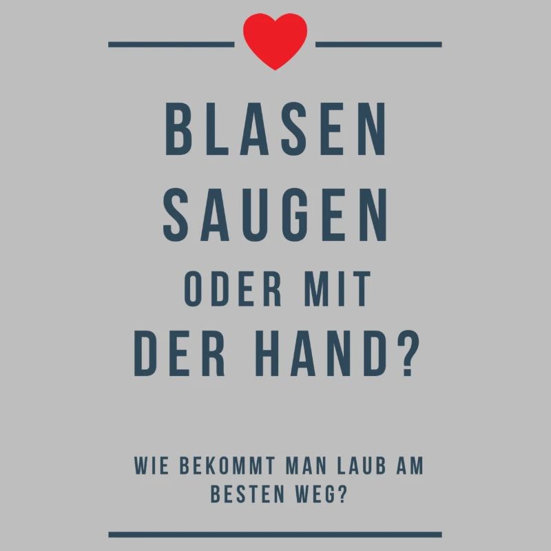 Blasen Saugen oder mit der Hand Laub Spruch Beste