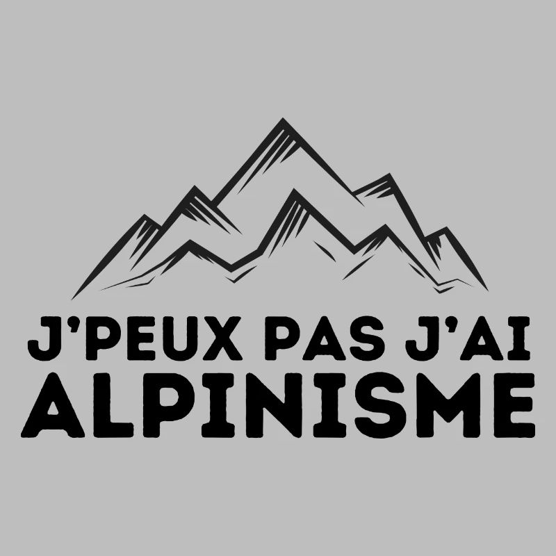 j'peux pas j'ai alpinisme tshirt pull humour