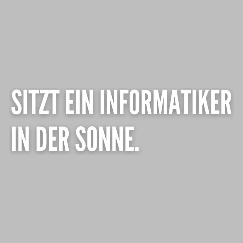 Informatiker Witz Student IT Coding Nerd