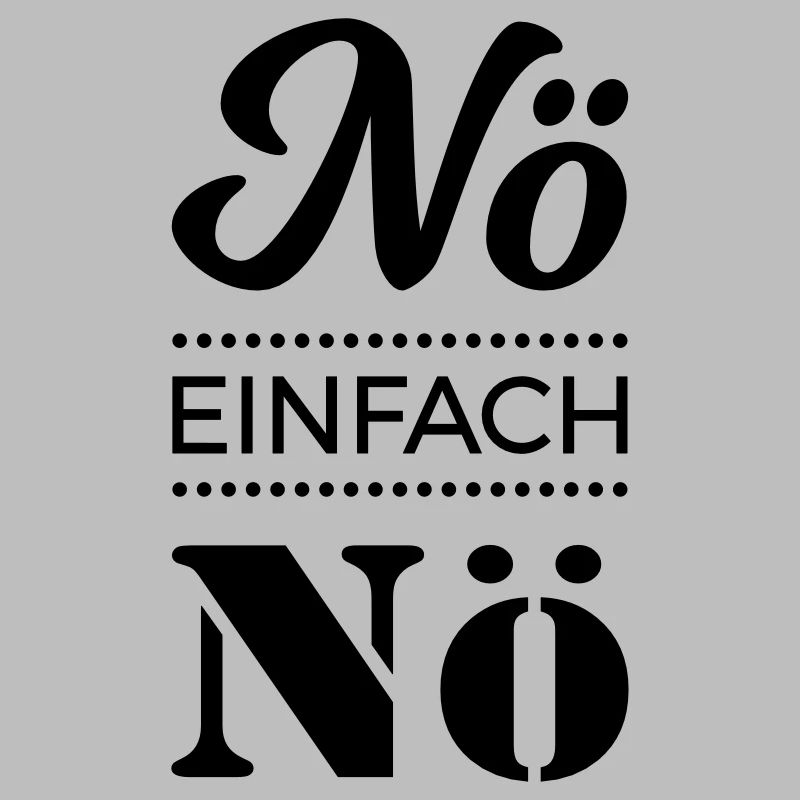 nö einfach nö Spruch Sprüche Statement nein Büro