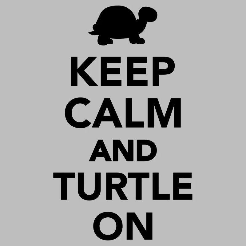 Keep calm and turtle on