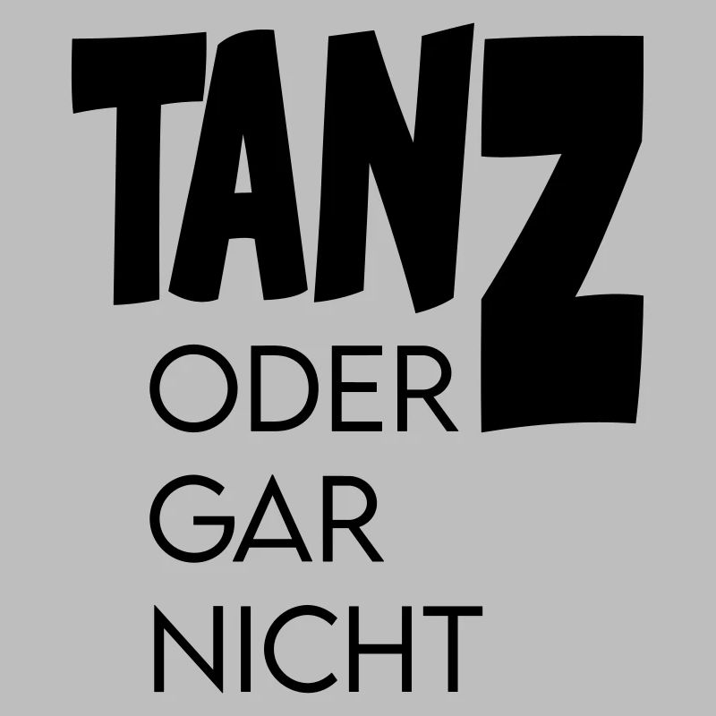 Tanz oder gar nicht Ganz oder garnicht