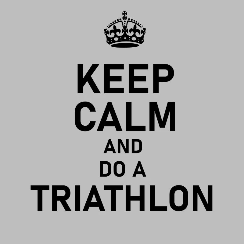 Keep Calm And Do A Triathlon - Triathlete Gift