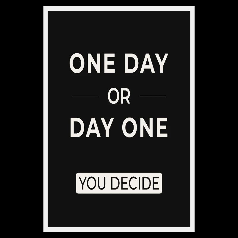 One Day or Day One You Decide Statement