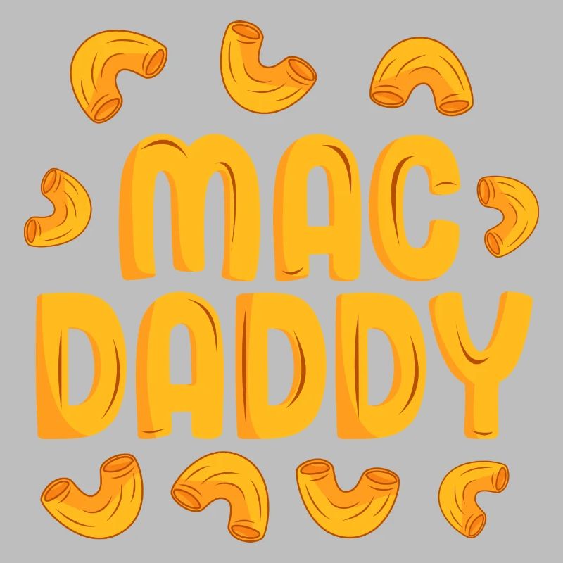 Mac Daddy Mac N Cheese Lover Father Funny