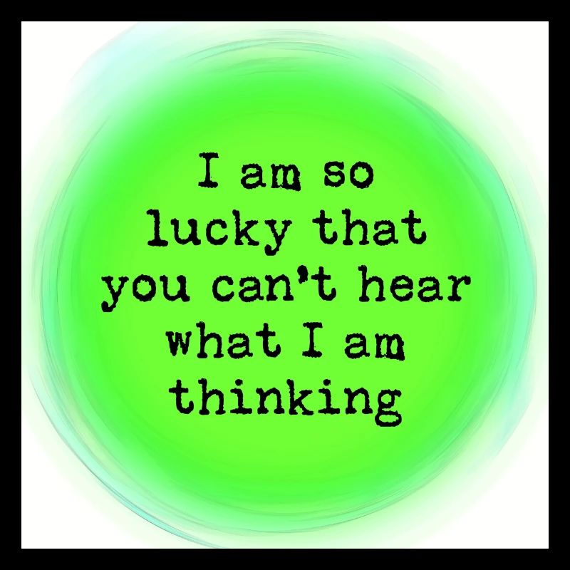 You don't know what I am thinking