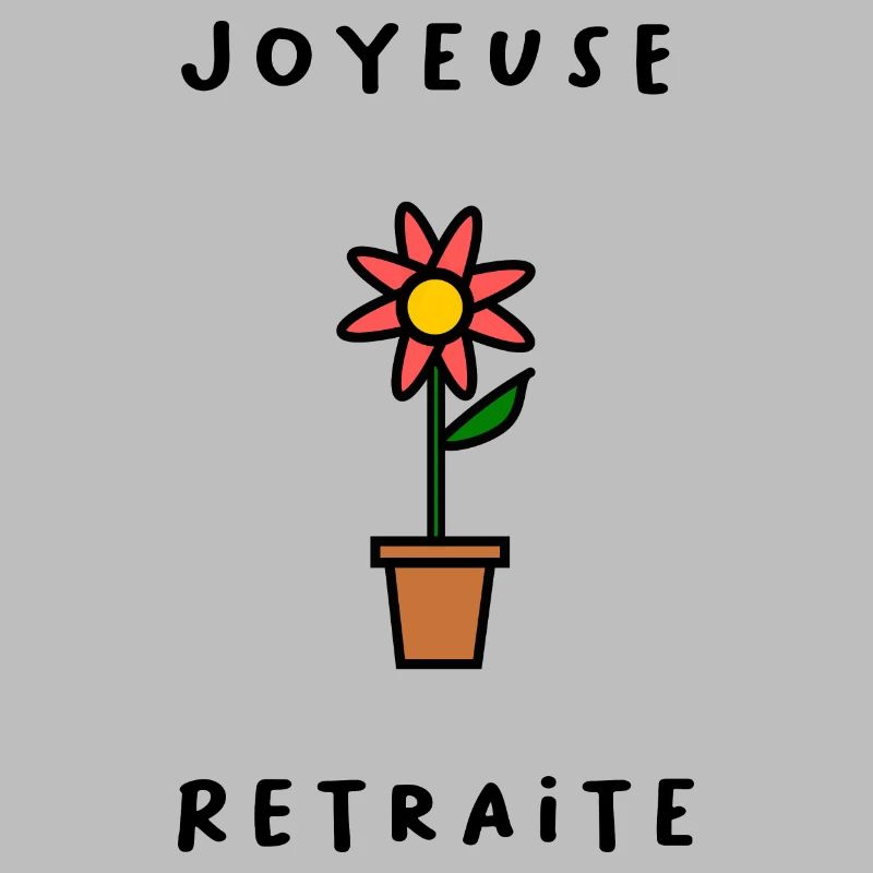 RETRAITE. BONNE RETRAITE. JOYEUSE RETRAITE. FLEUR