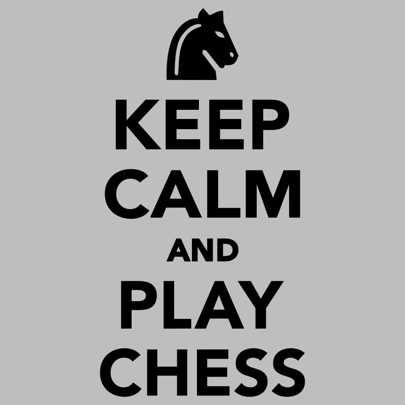 Keep calm and Play Chess
