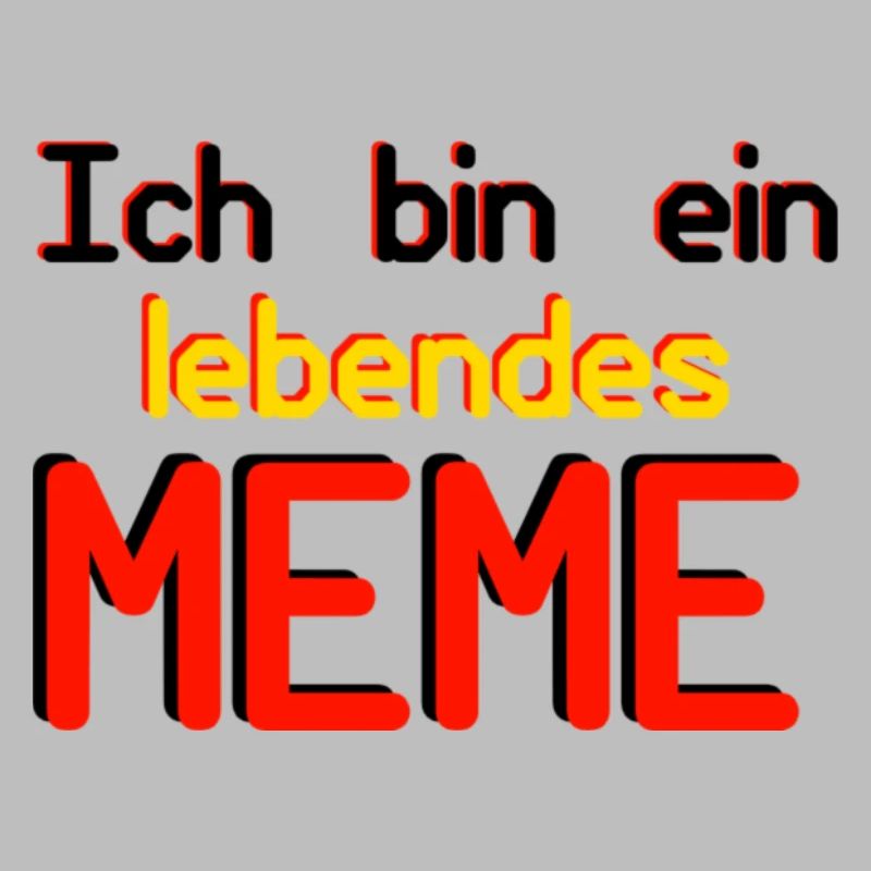 Ich bin ein lebendes Meme (Basic Collection)