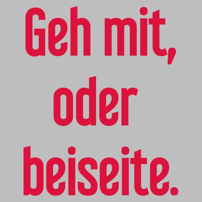Geh mit oder beiseite