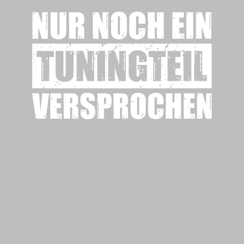 Nur noch ein Tuningteil Tuner Schrauber Tuning