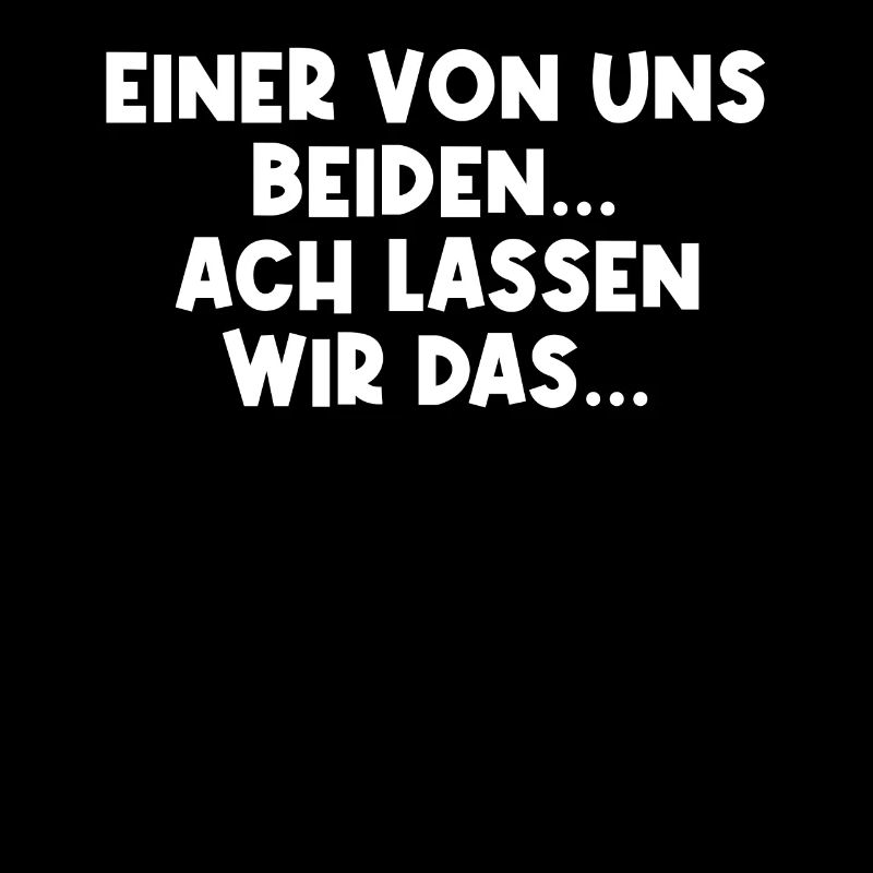 Einer von uns beiden Humor Sarkasmus Fun