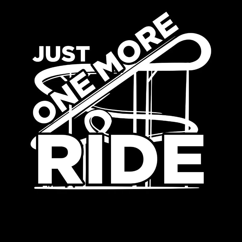 Just one more ride Rollercoaster Achterbahn