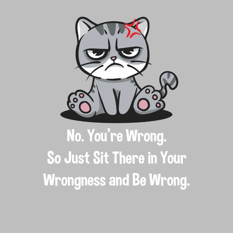 Just sit yourself in your wrong and let