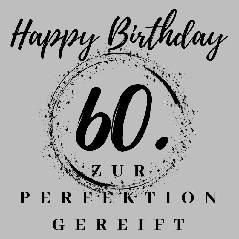 60. Geburtstag Mann oder Frau - Geburtstags Shirt