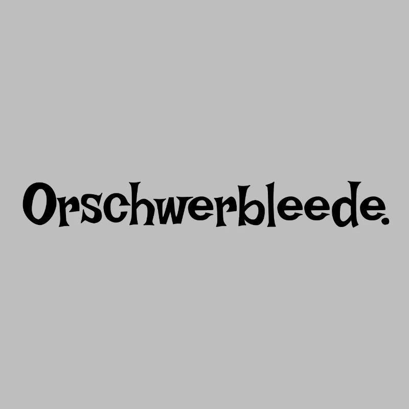 Orschwerbleede Saxon saxon dialecte Ossi