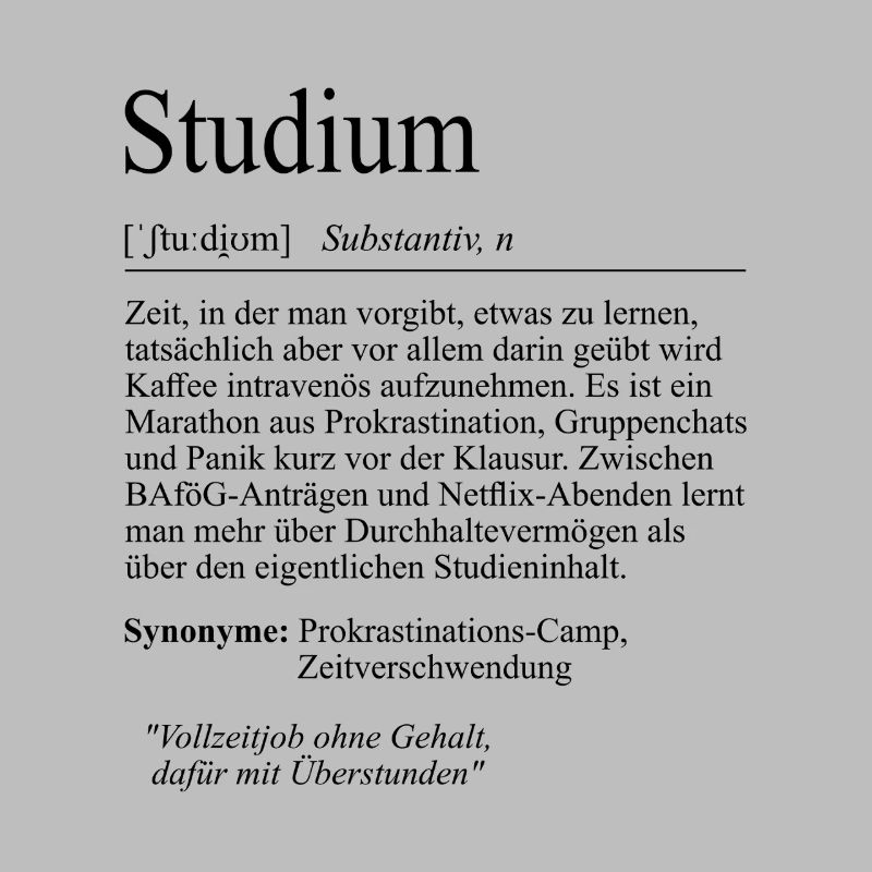 Unispruch "Studium" Student Geschenk, Studenten