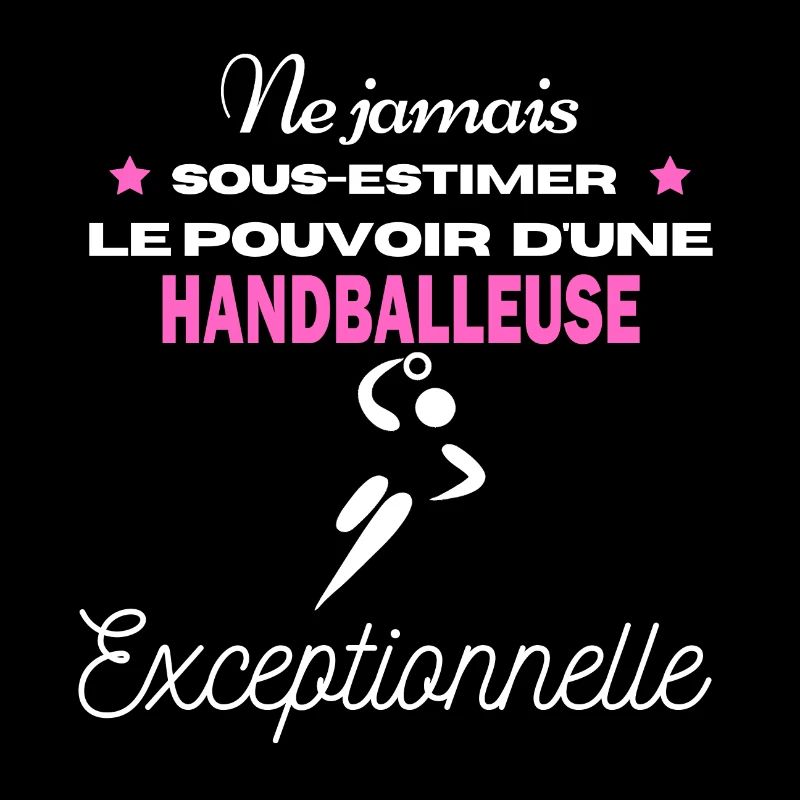 ne jamais sous estimer Exceptionnelle handballeuse