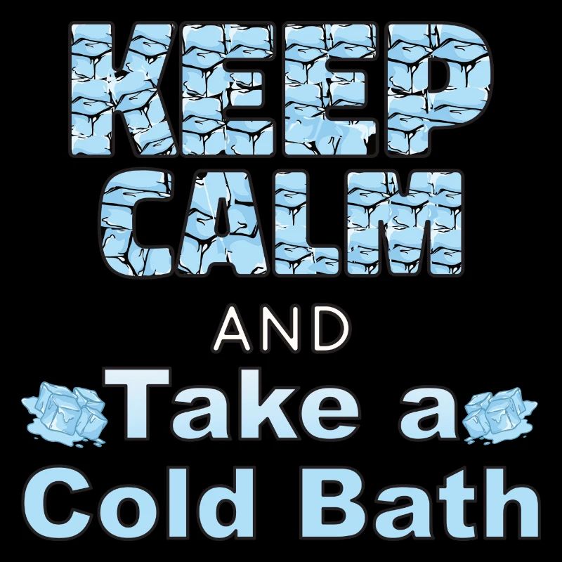 Keep Calm und nimm ein Kaltes Bad Winterbader