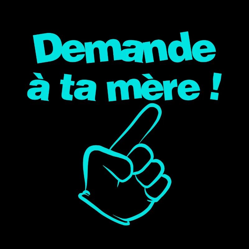 Demande à ta mère