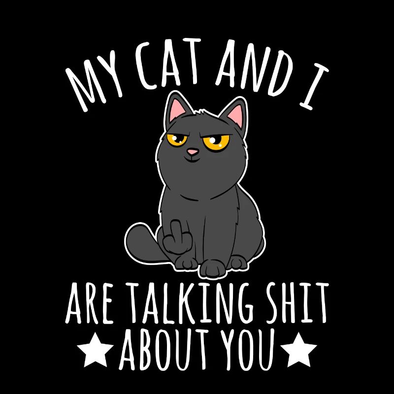Mon chat et moi parlons de merde à propos de vous