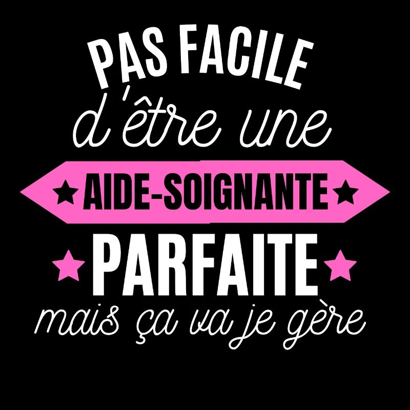 aide soignante parfaite pour les aide soignantes