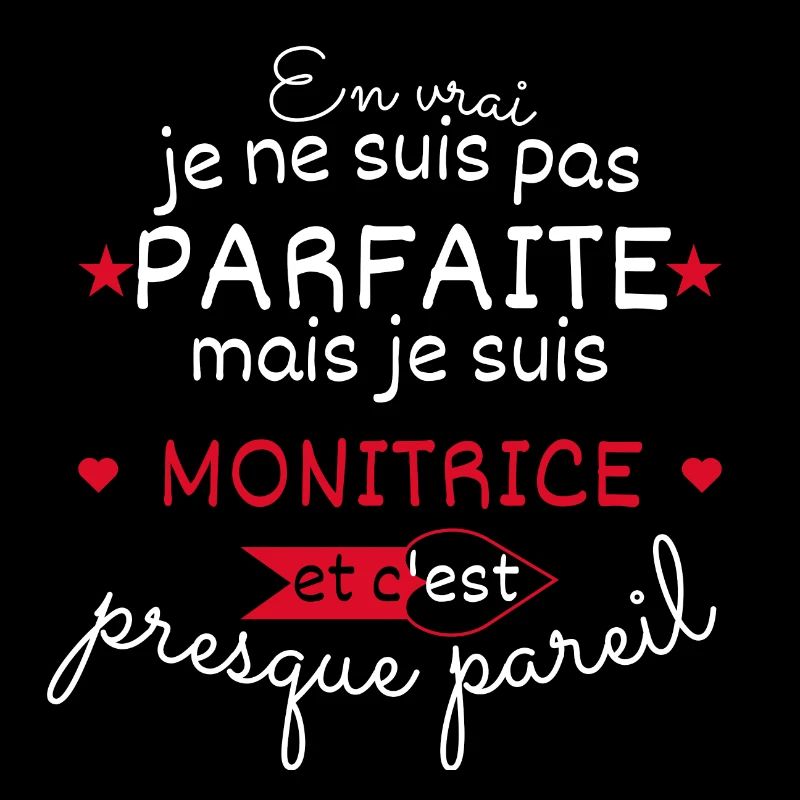 Pas parfaite mais Monitrice