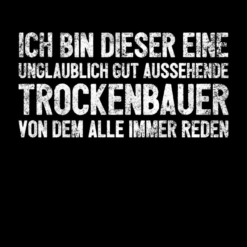 Trockenbauer Spruch