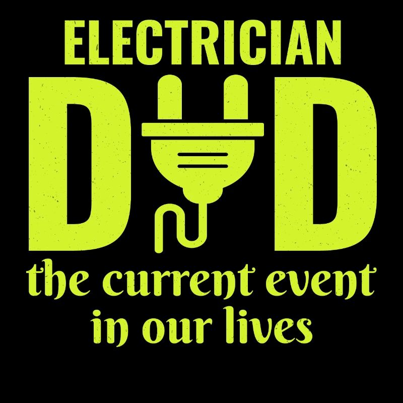 Electrician Dad Electrical Technician Fathers day