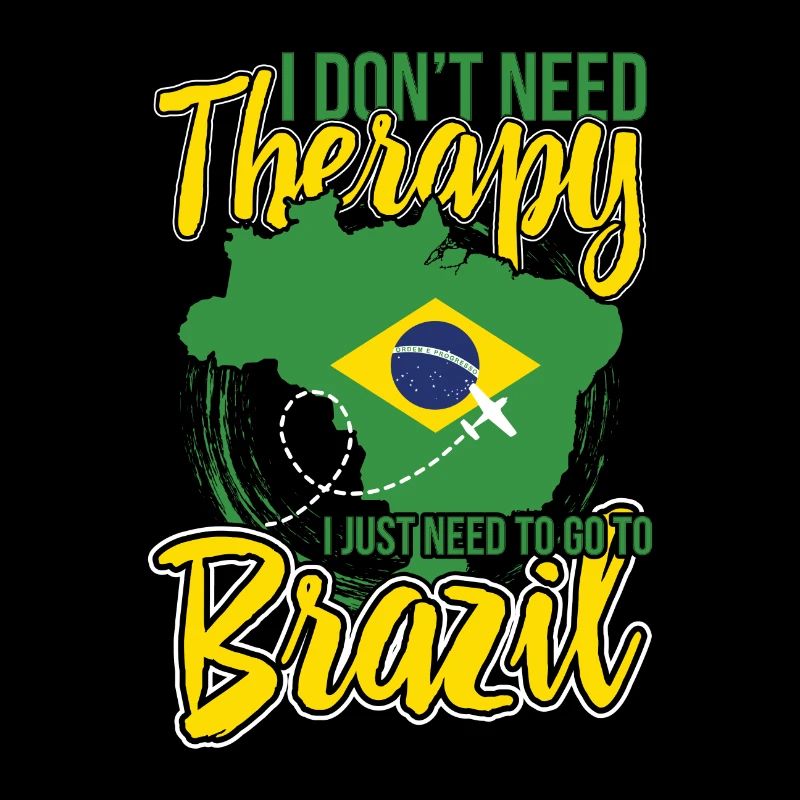 I don't need therapy, only Brazil