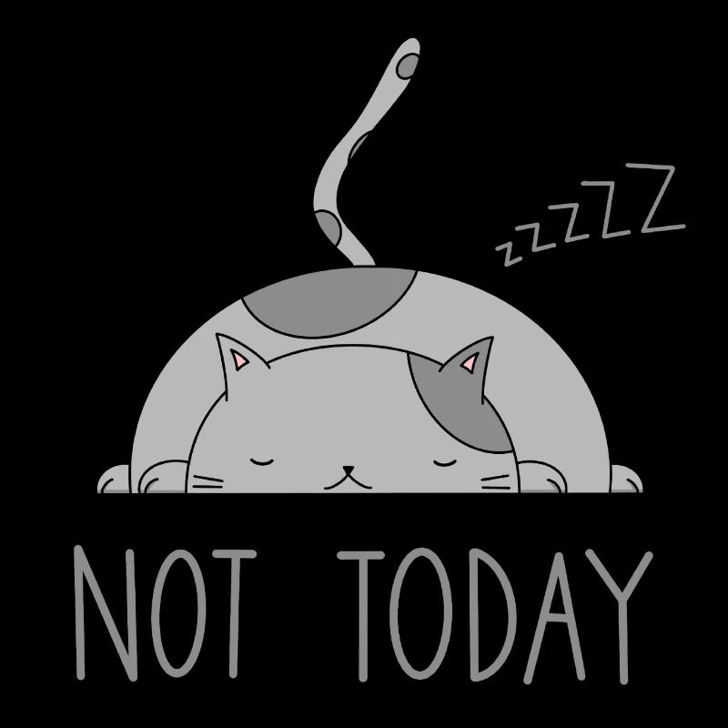 Not today Pas aujourd’hui Pas de bouc chat Dormir