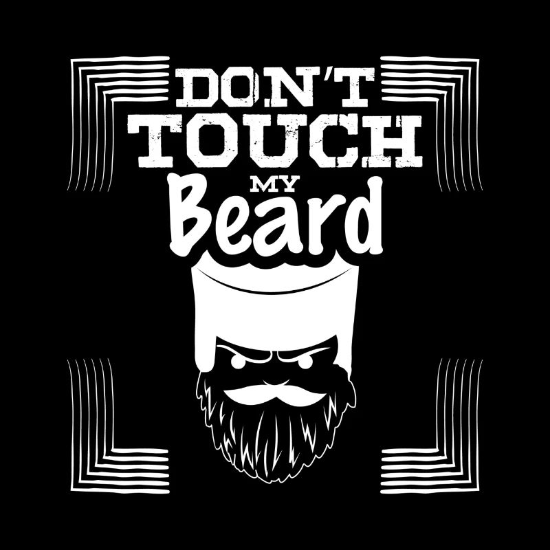 Don't touch my beard