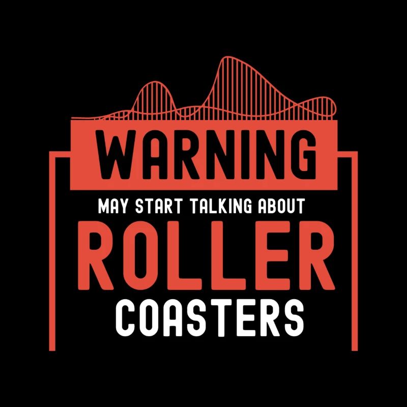 May Start Talking About Roller Coasters I Gift