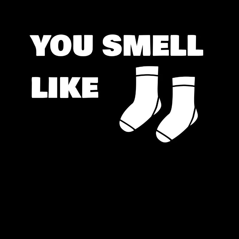 You Smell Like Socks