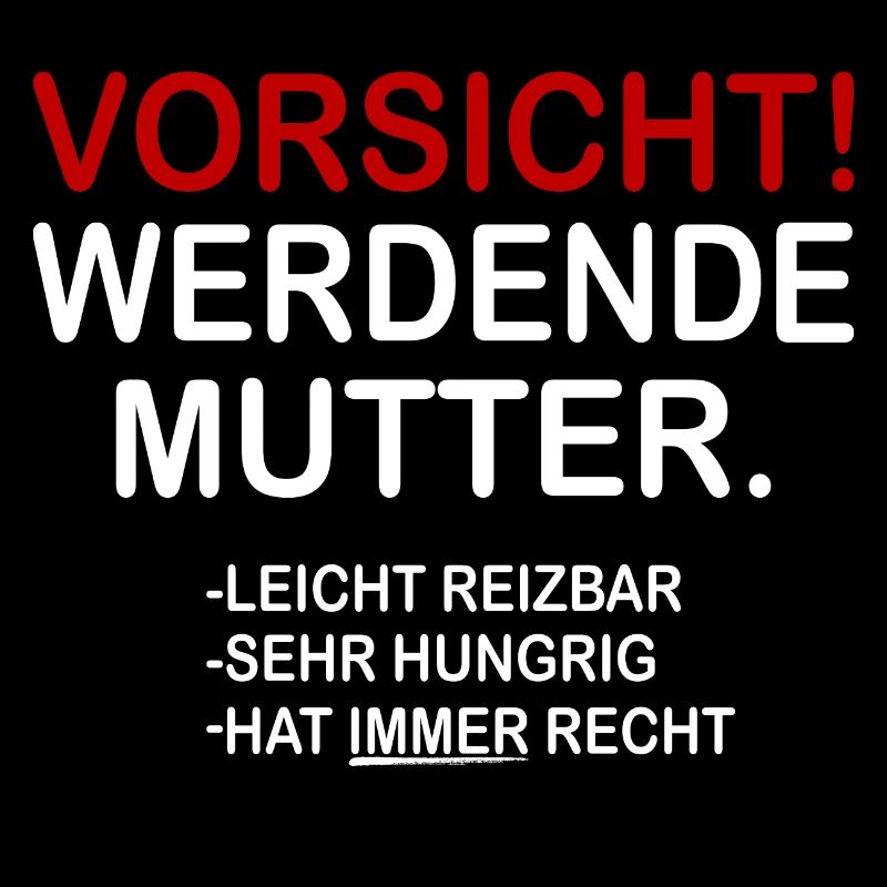 VORSICHT! Werdende Mutter.